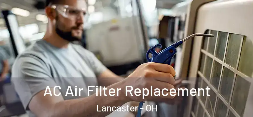 AC Air Filter Replacement Lancaster - OH