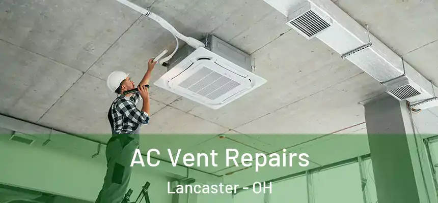  AC Vent Repairs Lancaster - OH