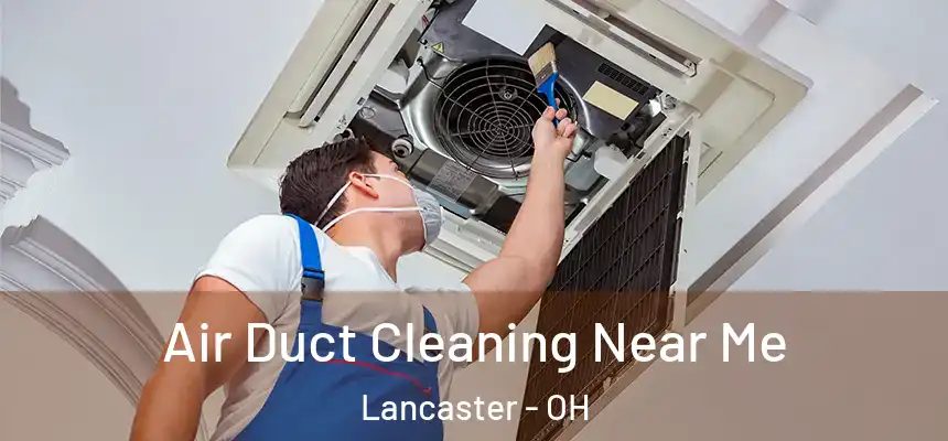  Air Duct Cleaning Near Me Lancaster - OH