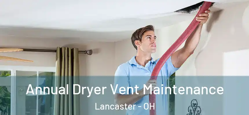  Annual Dryer Vent Maintenance Lancaster - OH