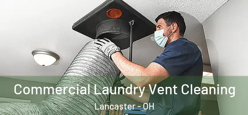  Commercial Laundry Vent Cleaning Lancaster - OH
