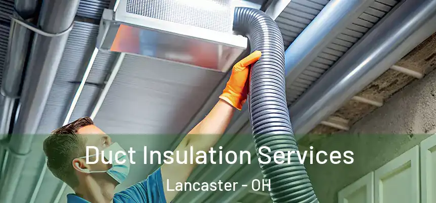  Duct Insulation Services Lancaster - OH