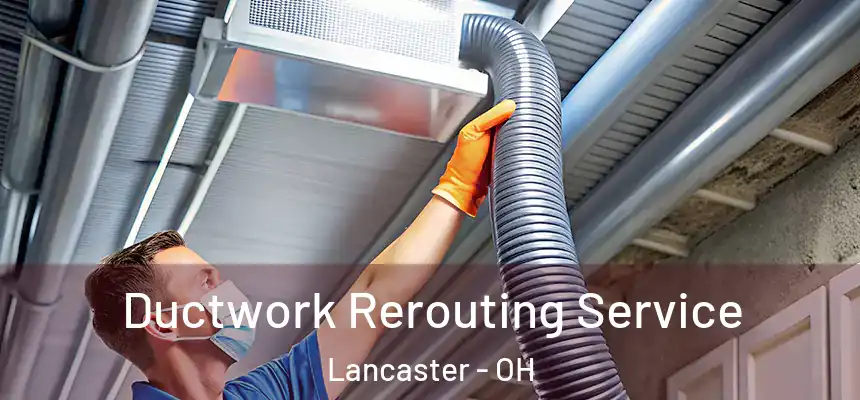  Ductwork Rerouting Service Lancaster - OH
