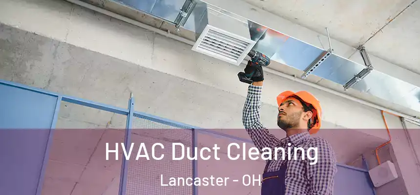  HVAC Duct Cleaning Lancaster - OH