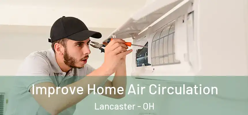  Improve Home Air Circulation Lancaster - OH
