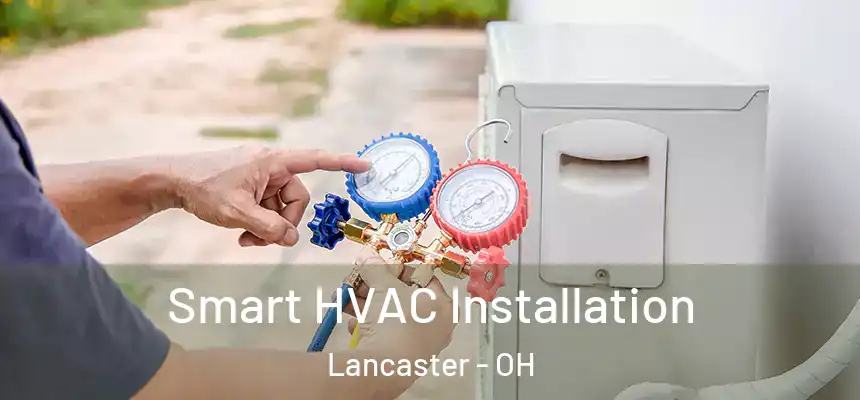  Smart HVAC Installation Lancaster - OH
