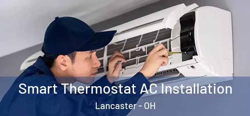 Smart Thermostat AC Installation Lancaster - OH
